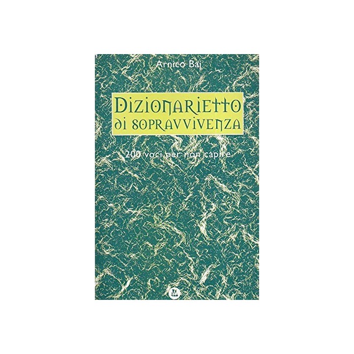 Dizionarietto di sopravvivenza. 200 voci per non capire